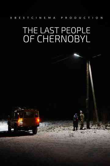 The Last People of Chernobyl