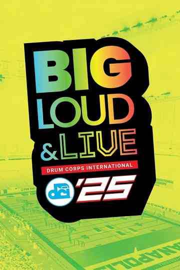 DCI 2025: Big, Loud & Live! Poster
