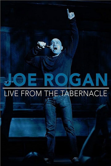 Joe Rogan Live from the Tabernacle (2012) - Cast, Reviews, Trailers
