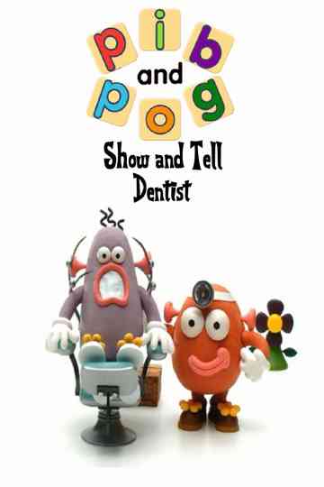 Pib and Pog: Show and Tell - Dentist