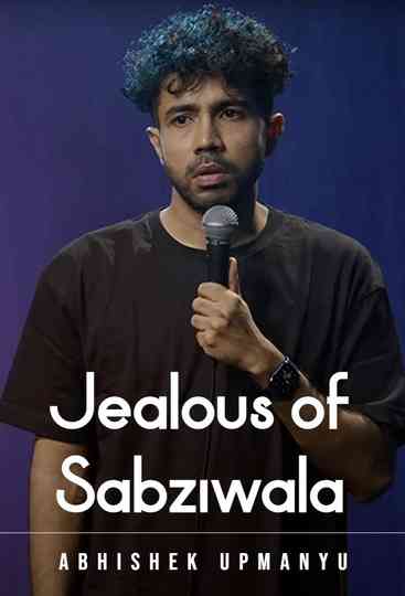 Abhishek Upmanyu: Jealous of Sabziwala Poster