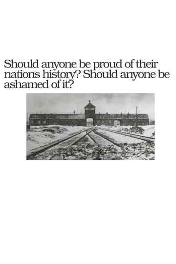 Should Anyone Be Ashamed Of Their Nation's History? Should Anyone Be Proud Of It?