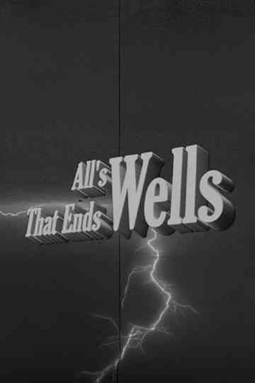 All's Wells That Ends Wells Poster