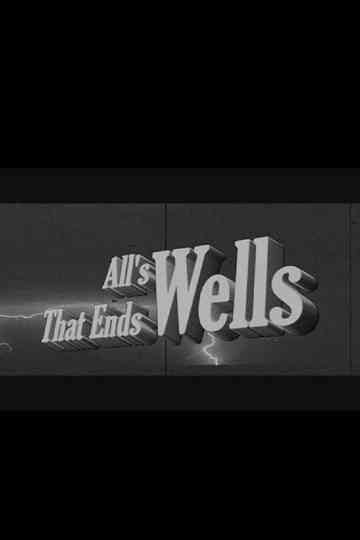 All's Wells That Ends Wells