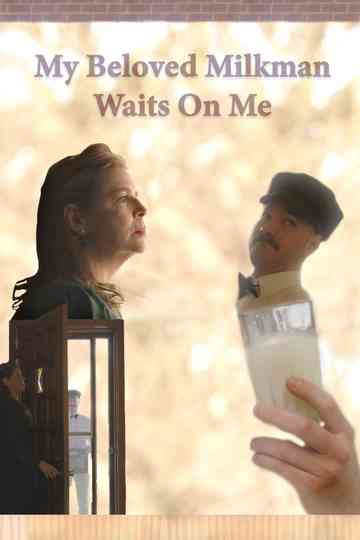 My Beloved Milkman Waits On Me Poster