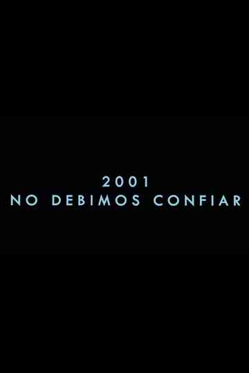 2001 We Shouldn't Have Trusted