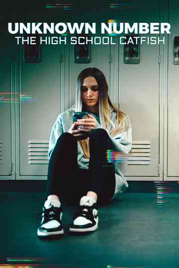 Unknown Number: The High School Catfish poster