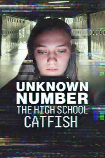 Unknown Number: The High School Catfish Poster