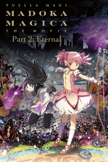 Puella Magi Madoka Magica the Movie Part II: Eternal Poster