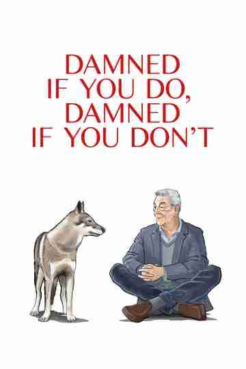 Damned If You Do, Damned If You Don't Poster