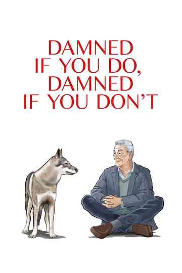 Damned If You Do, Damned If You Don't
