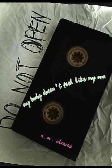 my body doesn't feel like my own. Poster