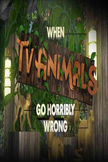 When TV Animals Go Horribly Wrong Poster
