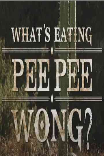 What's Eating Pee Pee Wong?