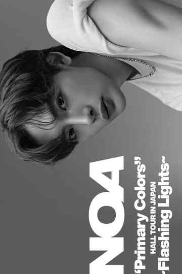 NOA “Primary Colors” HALL TOUR IN JAPAN~Flashing Lights ~ ツアー・ファイナル横浜公演 Poster