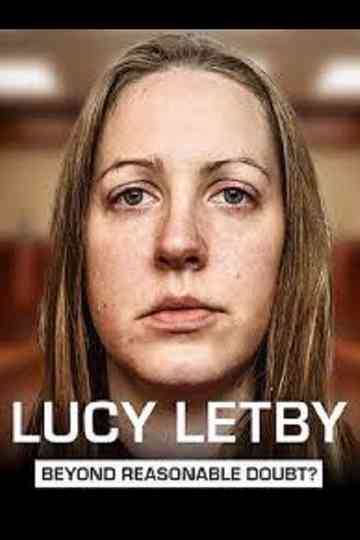 Lucy Letby: Beyond Reasonable Doubt?