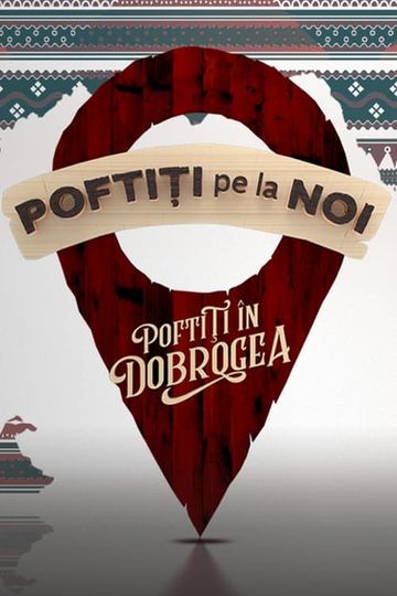 Poftiti in Dobrogea