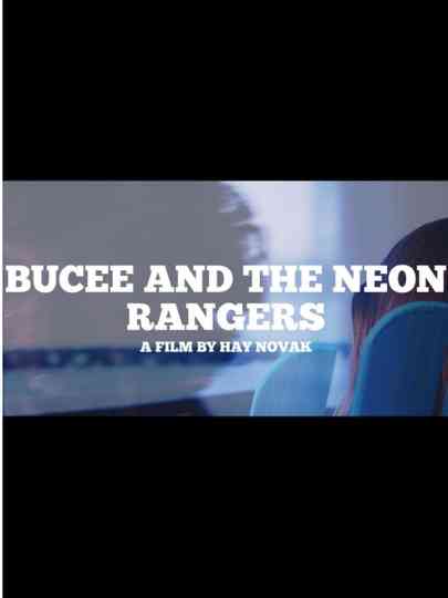 BUCEE AND THE NEON RANGERS