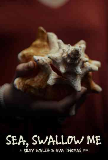 Sea, Swallow Me Poster