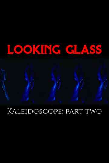 Kaleidoscope: Part Two Poster