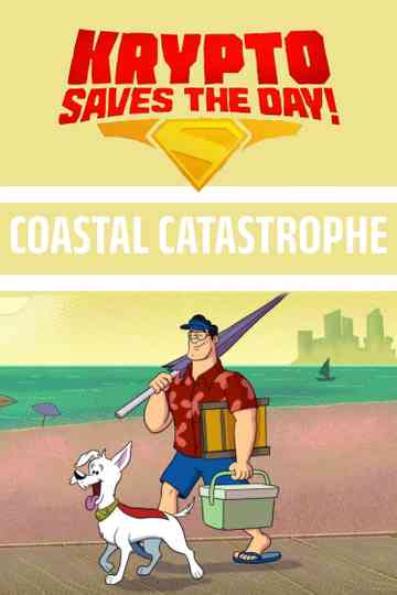 Krypto Saves the Day!: Coastal Catastrophe poster