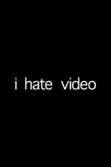 i hate video Poster