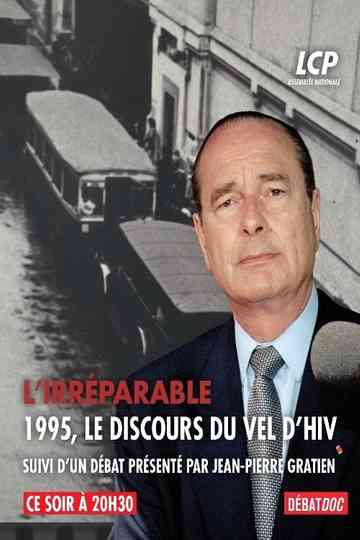 L'irréparable - 1995, le discours du Vel d'Hiv Poster