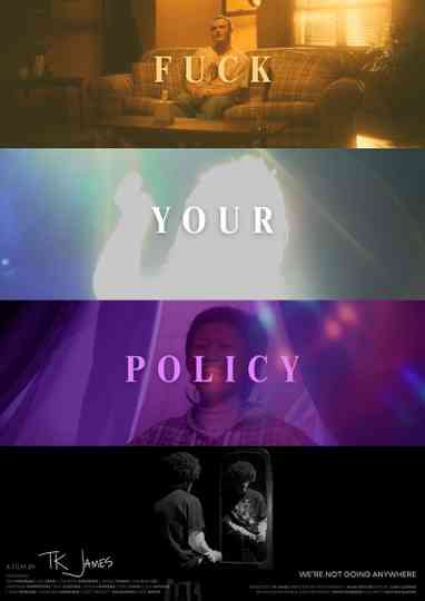 Fuck Your Policy