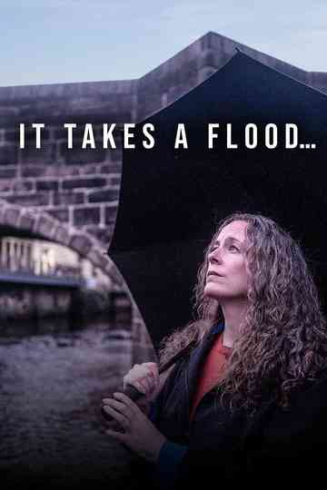 It Takes a Flood Poster