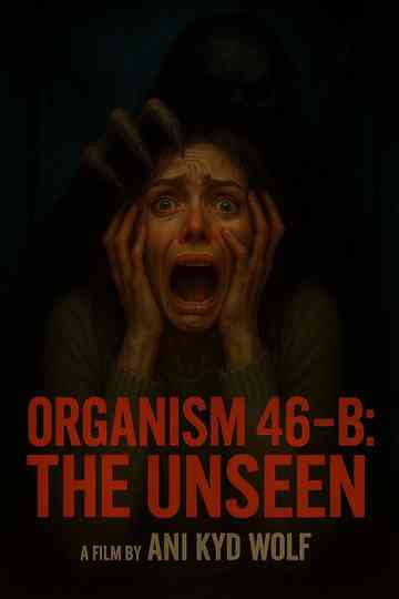 Organism 46-B The Unseen