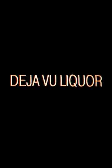 Dèjá Vu Liquor Poster