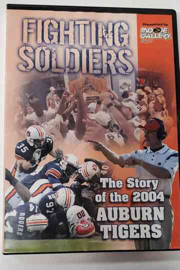 Fighting Soldiers: The Story of the 2004 Auburn Tigers Poster