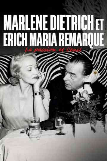 Erich Maria Remarque und Marlene Dietrich : Flucht in die Liebe