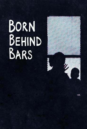 Born Behind Bars