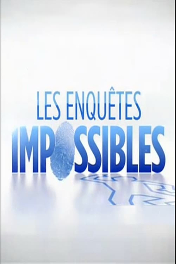 Les Enquêtes impossibles