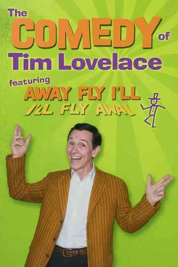 The Comedy of Tim Lovelace featuring Away Fly I'll