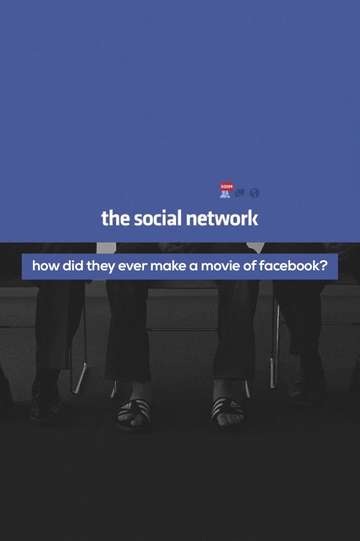 How Did They Ever Make a Movie of Facebook?