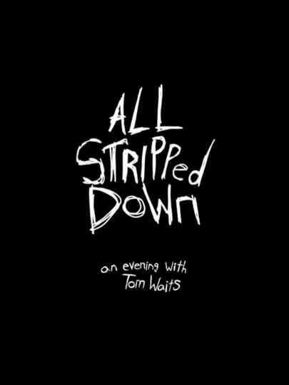 All Stripped Down- An Evening With Tom Waits