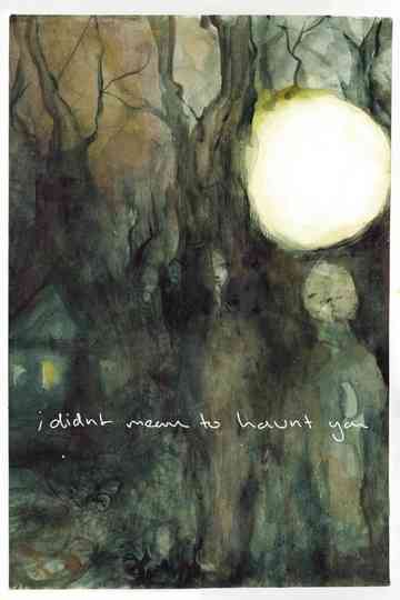 I Didn't Mean to Haunt You Poster