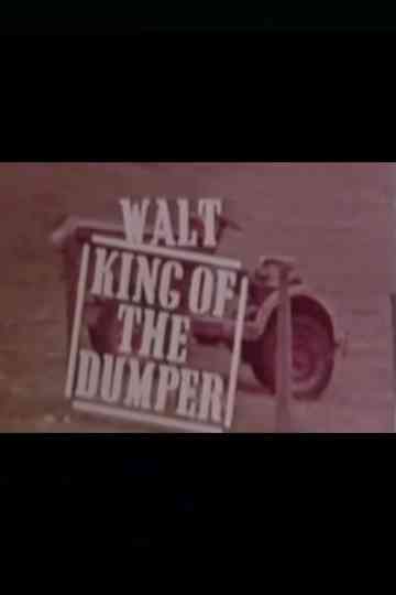 Walt, King of the Dumper