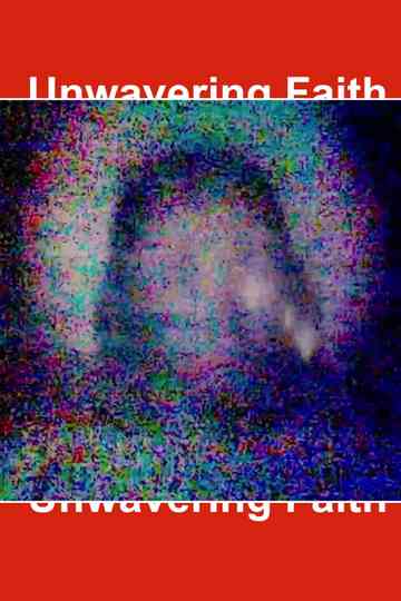 Unwavering Faith Poster