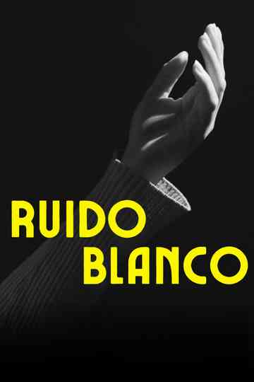 Ruido Blanco Poster