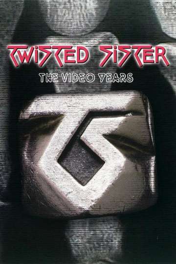 Twisted Sister The Video Years