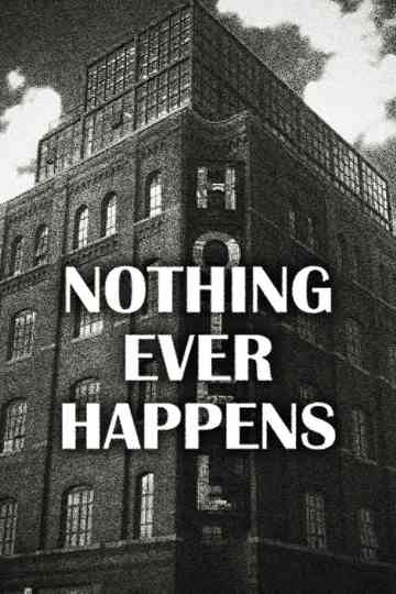 Nothing Ever Happens