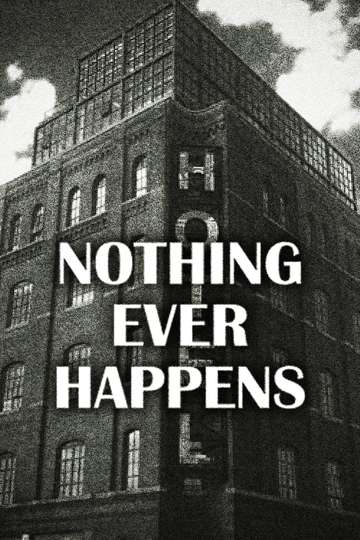 Nothing Ever Happens Poster