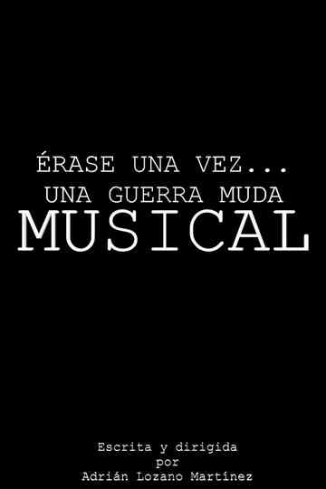 Érase una vez... Una guerra muda MUSICAL poster