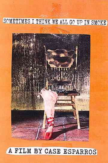 Sometimes I Think We All Go Up In Smoke