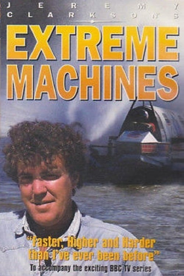 Jeremy Clarksons Extreme Machines