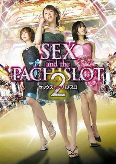 SEX and the PACHISLOT 2