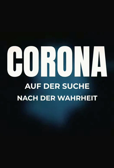 Corona - Auf Der Suche Nach Der Wahrheit